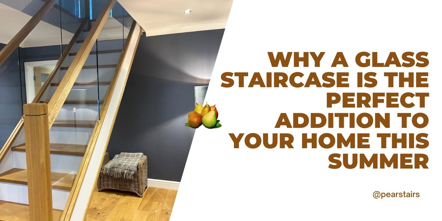 Why glass is the perfect addition to your staircase this summer